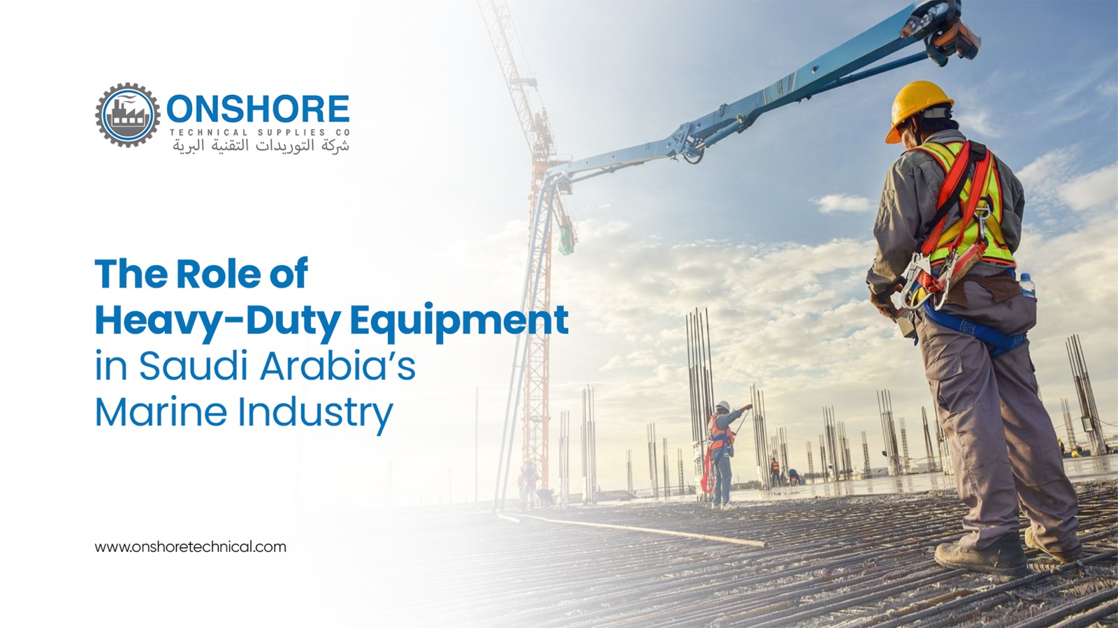Why Saudi Arabia’s Marine Industry Relies on Heavy-Duty Industrial Equipment